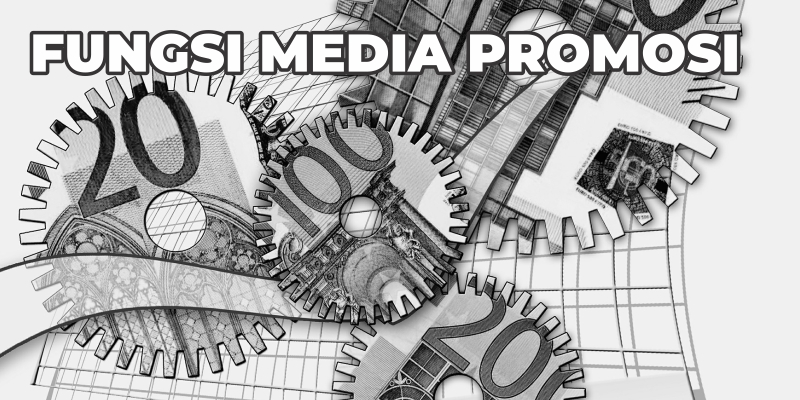 Fungsi Media Promosi - JasaMediaPromosi.com